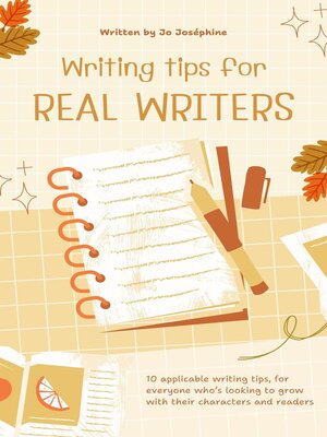 cover image of Writing tips for REAL WRITERS